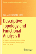 Descriptive Topology and Functional Analysis II: In Honour of Manuel Lpez-Pellicer Mathematical Work, Elche, Spain, June 7-8, 2018