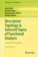 Descriptive Topology in Selected Topics of Functional Analysis: Updated and Expanded