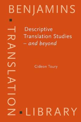 Descriptive Translation Studies - and beyond - Toury, Gideon