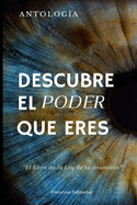 Descubre el Poder que Eres: El libro de la Ley de la Asunci?n