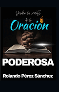 Descubre los secretos de la Oraci?n Poderosa