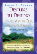Descubre Tu Destino: Con El Monje Que Vendio Su Ferrari - Sharma, Robin S, and Beltran, Jordi (Translated by)