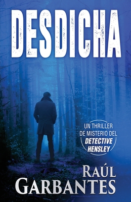 Desdicha: Un thriller de misterio del detective Hensley - Banfi, Giovanni (Illustrator), and Garbantes, Ral