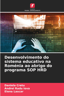 Desenvolvimento do sistema educativo na Rom?nia ao abrigo do programa SOP HRD