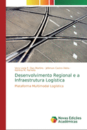 Desenvolvimento Regional e a Infraestrutura Log?stica