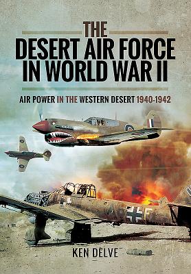 Desert Air Force World War II - Delve, Ken