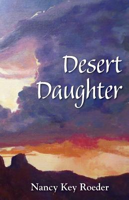 Desert Daughter - Roeder, Nancy Key