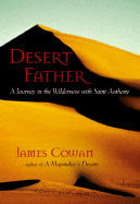 Desert Father: In the Desert with Saint Anthony