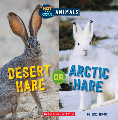Desert Hare or Arctic Hare (Wild World: Hot and Cold Animals) - Geron, Eric