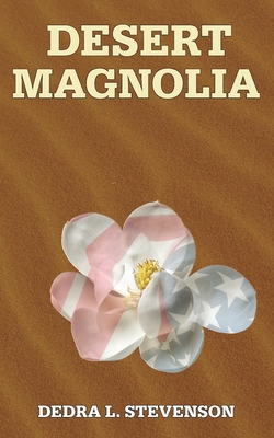 Desert Magnolia - Stevenson, Dedra L