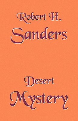 Desert Mystery - Sanders, Robert H