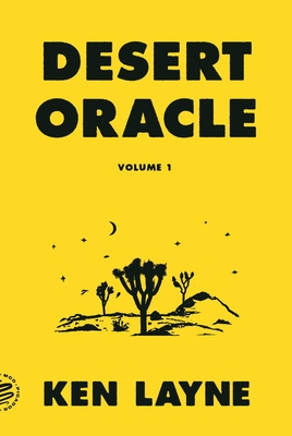 Desert Oracle: Volume 1: Strange True Tales from the American Southwest - Layne, Ken