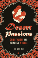 Desert Passions: Orientalism and Romance Novels