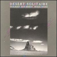 Desert Solitaire - Kevin Braheny / Steve Roach / Michael Stearns