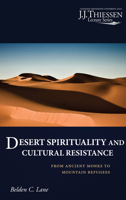 Desert Spirituality and Cultural Resistance: From Ancient Monks to Mountain Refugees - Lane, Belden C