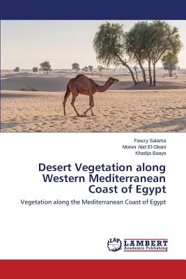 Desert Vegetation along Western Mediterranean Coast of Egypt - Salama Fawzy, and Abd El-Ghani Monier, and Baayo Khadija