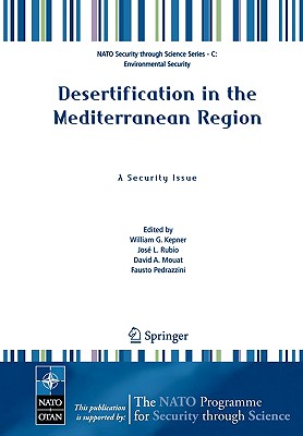 Desertification in the Mediterranean Region: A Security Issue - Kepner, W G (Editor), and Rubio, Jose L (Editor), and Mouat, David A (Editor)