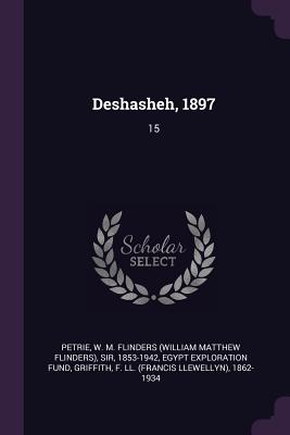 Deshasheh, 1897: 15 - Petrie, W M Flinders, Professor, and Egypt Exploration Fund (Creator), and Griffith, F LL 1862-1934