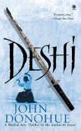 Deshi: A Martial Arts Thriller - Donohue, John