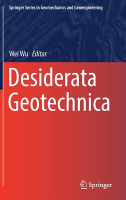 Desiderata Geotechnica - Wu, Wei (Editor)