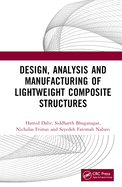 Design, Analysis and Manufacturing of Lightweight Composite Structures