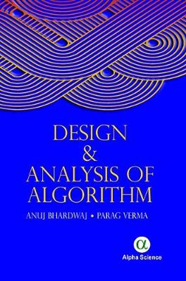 Design and Analysis of Algorithm - Bhardwaj, Anuj, and Verma, Prarag