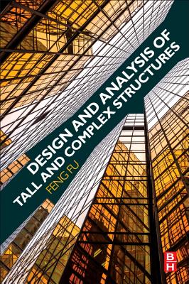 Design and Analysis of Tall and Complex Structures - Fu, Feng