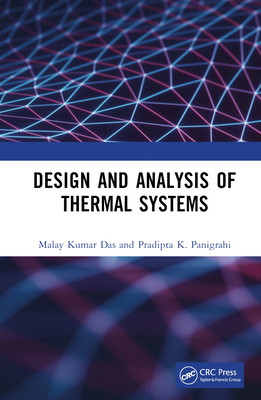 Design and Analysis of Thermal Systems - Das, Malay Kumar, and Panigrahi, Pradipta K