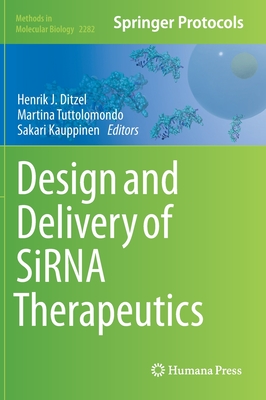 Design and Delivery of Sirna Therapeutics - Ditzel, Henrik J (Editor), and Tuttolomondo, Martina (Editor), and Kauppinen, Sakari (Editor)