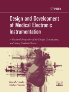 Design and Development of Medical Electronic Instrumentation: A Practical Perspective of the Design, Construction, and Test of Medical Devices