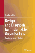 Design and Diagnosis for Sustainable Organizations: The Viable System Method - Perez Rios, Jose