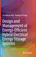 Design and Management of Energy-Efficient Hybrid Electrical Energy Storage Systems