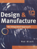 Design and Manufacture: An Integrated Approach