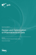 Design and Optimization of Pharmaceutical Gels