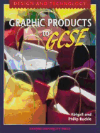 Design and Technology to GCSE: Graphic Products - Buckle, Philip, and Buckle, Abigail