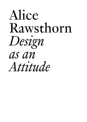 Design as an Attitude - Rawsthorn, Alice, and Dirie, Clement (Editor)