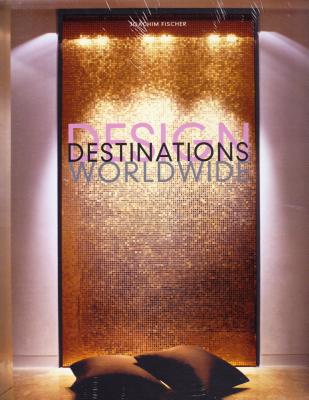 Design Destinations Worldwide - Fischer, Joachim