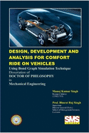 Design, Development and Analysis for Comfort Ride on Vehicles: Using Bondgraph Simulation Technique
