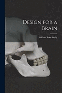 Design for a Brain