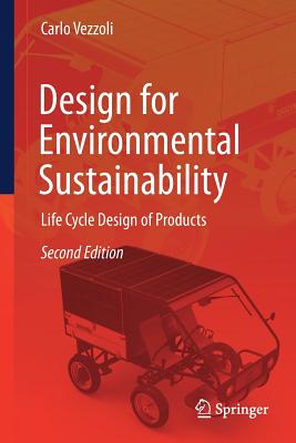 Design for Environmental Sustainability: Life Cycle Design of Products - Vezzoli, Carlo Arnaldo