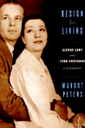 Design for Living: Alfred Lunt and Lynn Fontanne - Peters, Margot