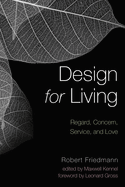 Design for Living: Regard, Concern, Service, and Love