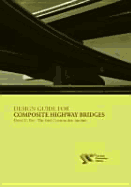 Design Guide for Composite Highway Bridges - Iles, David C (Editor)