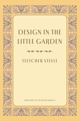 Design in the Little Garden - Steele, Fletcher, and Karson, Robin (Introduction by)