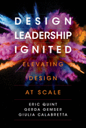 Design Leadership Ignited: Elevating Design at Scale