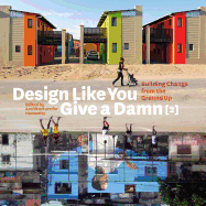 Design Like You Give a Damn {2}: Building Change from the Ground Up