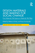 Design Materials and Making for Social Change: From Materials We Explore to Materials We Wear