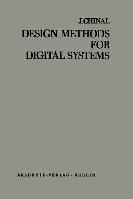 Design Methods for Digital Systems - Chinal, Jean, and Preston, A (Translated by), and Sumner, A (Translated by)