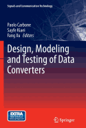 Design, Modeling and Testing of Data Converters