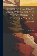 Design of a Sanitary Sewer System for the City of Rushville, Schuyler County, Illinois